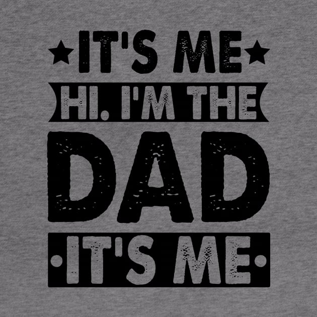 Its Me Hi I'm The Dad It's Me by badrianovic